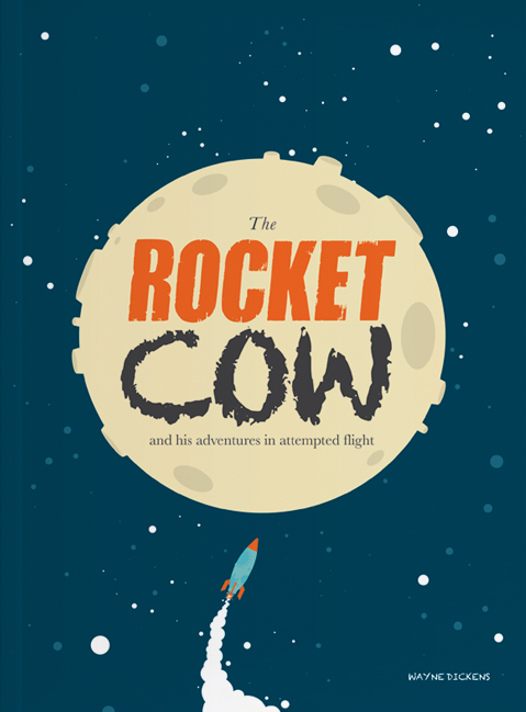 The Rocket Cow and his Adventures in Attempted Flight
